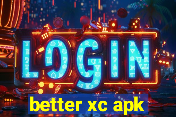 better xc apk